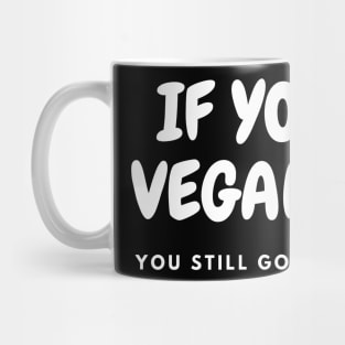 IF YOU EAT VIGEN FOOD Mug